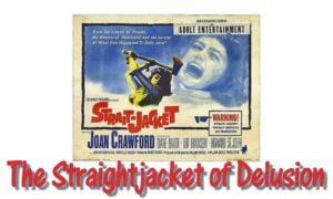 The Straightjacket of Delusion