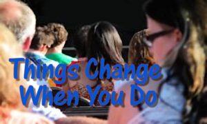 things change when you do