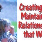 Creating and Maintaining Relationships that Work