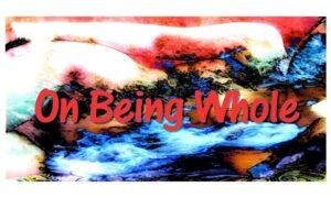 Being Whole
