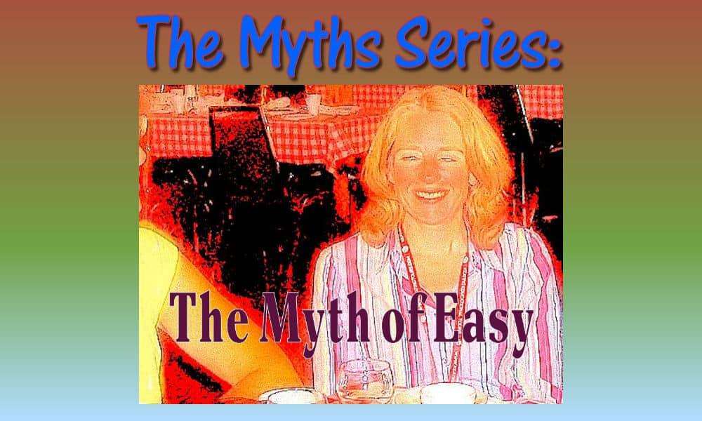 myth of easy