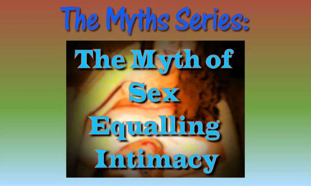 myth of sex equaling intimacy