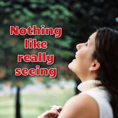 nothing like really seeing