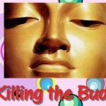 on killing the buddha face othe buddha