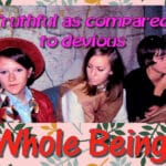 Having Integrity - Truthful as compared to devious