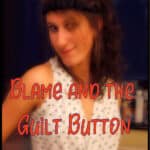Blame and the Guilt Button