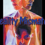 reality mismatch