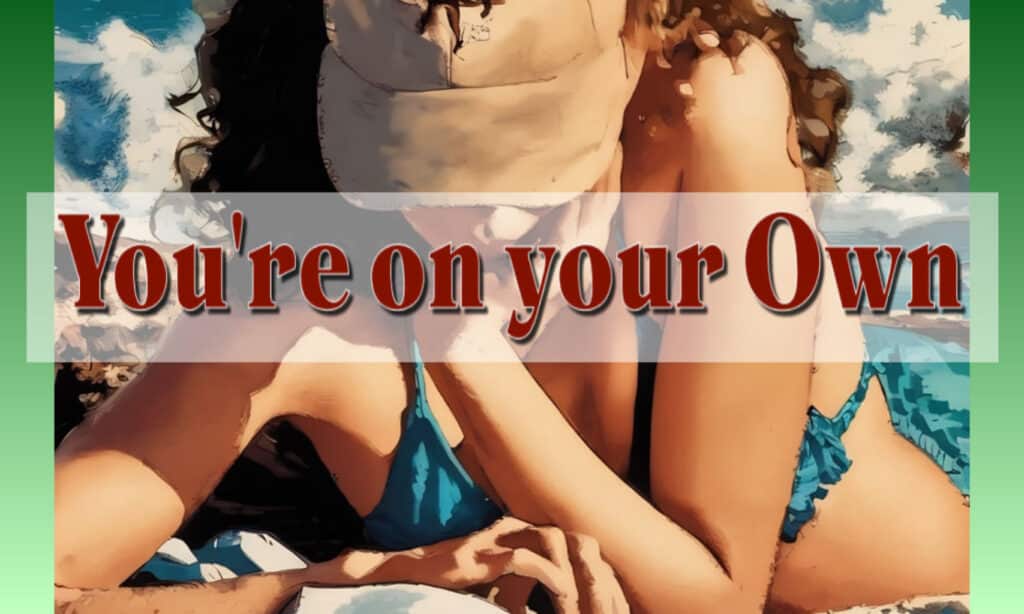 you're on your own